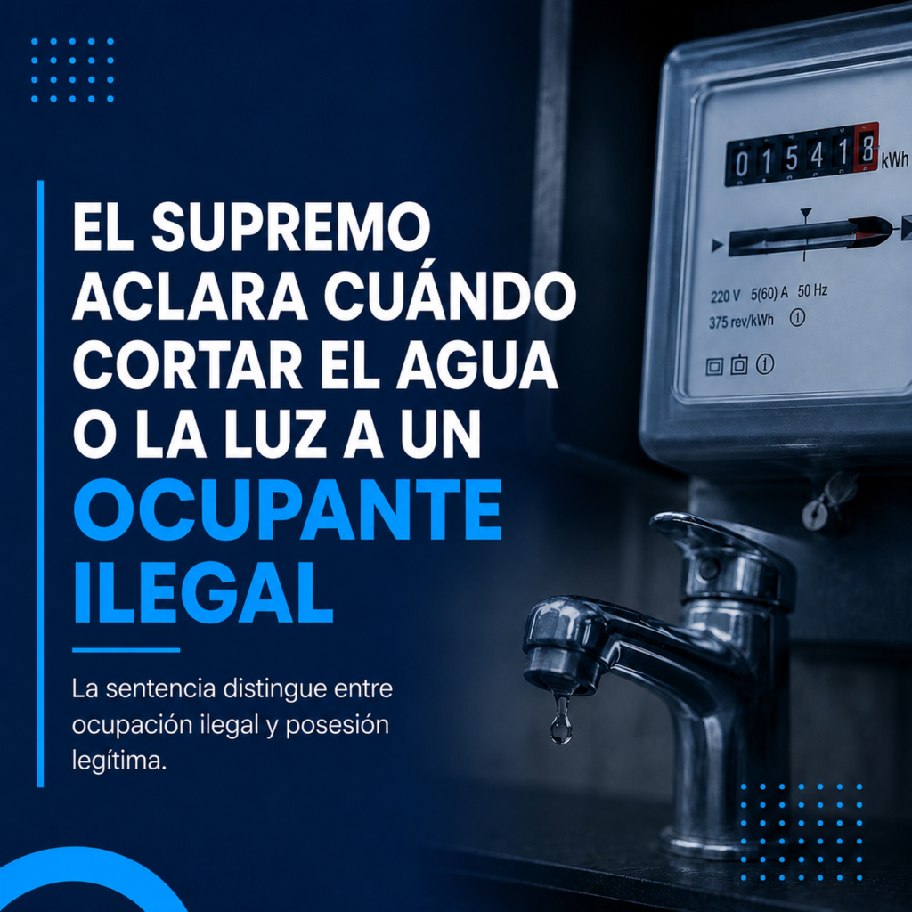 ¿Puede un propietario cortar el agua o la luz de una vivienda ocupada ilegalmente?