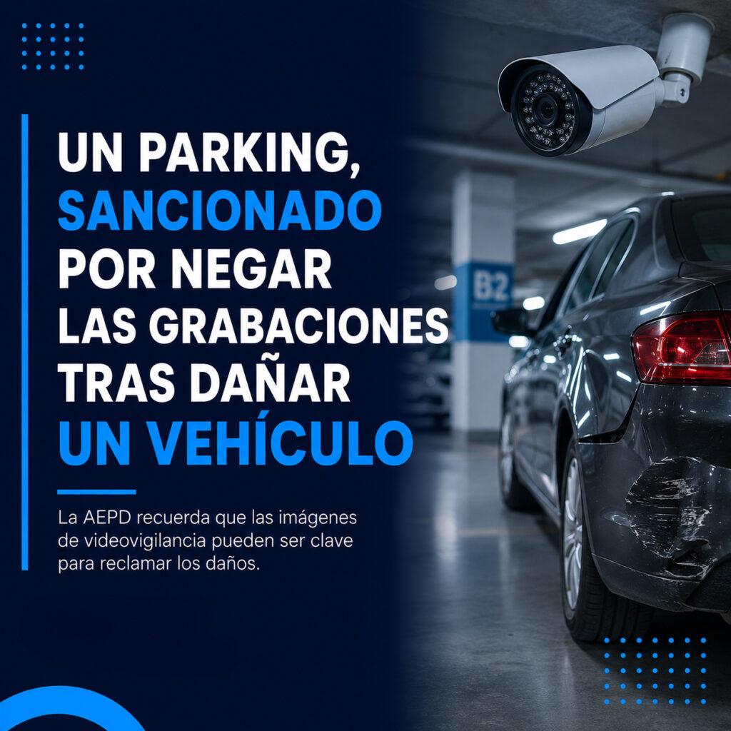 Un parking sancionado por negar las grabaciones tras dañar un vehículo: ¿Qué derechos tiene el usuario?